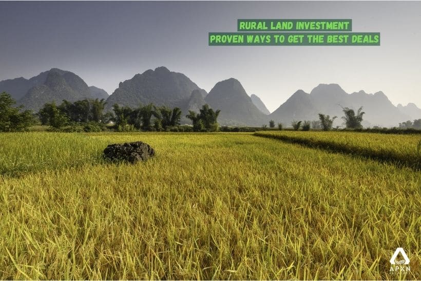 Rural Land Investment - Proven Ways to Get the Best Deals