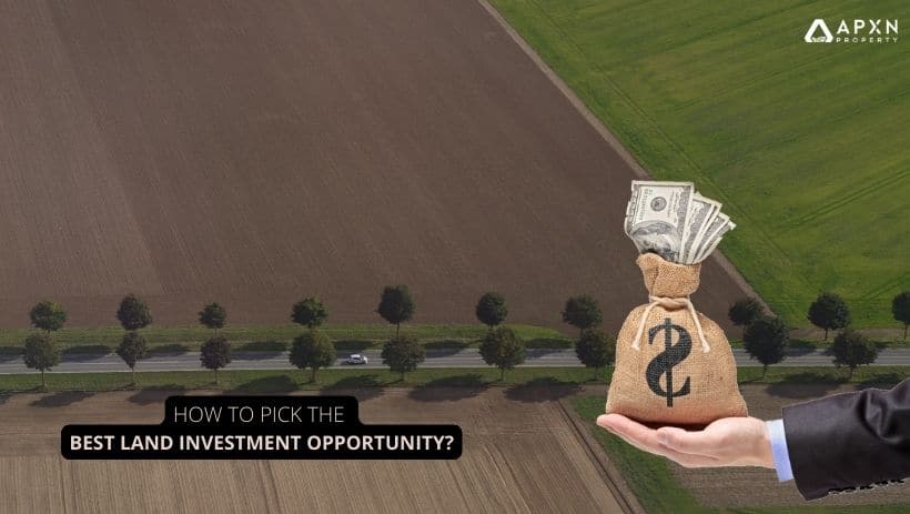 How to pick the best land investment opportunity?