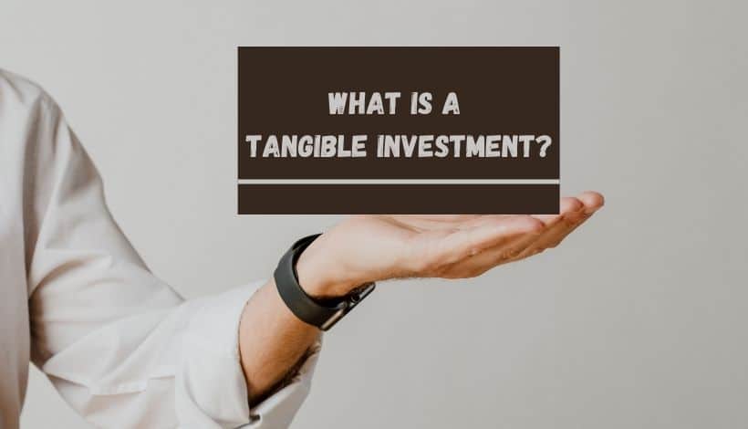 What is a tangible inveestment?