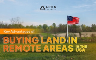 Key Advantages of Buying Land in Remote Areas in the USA