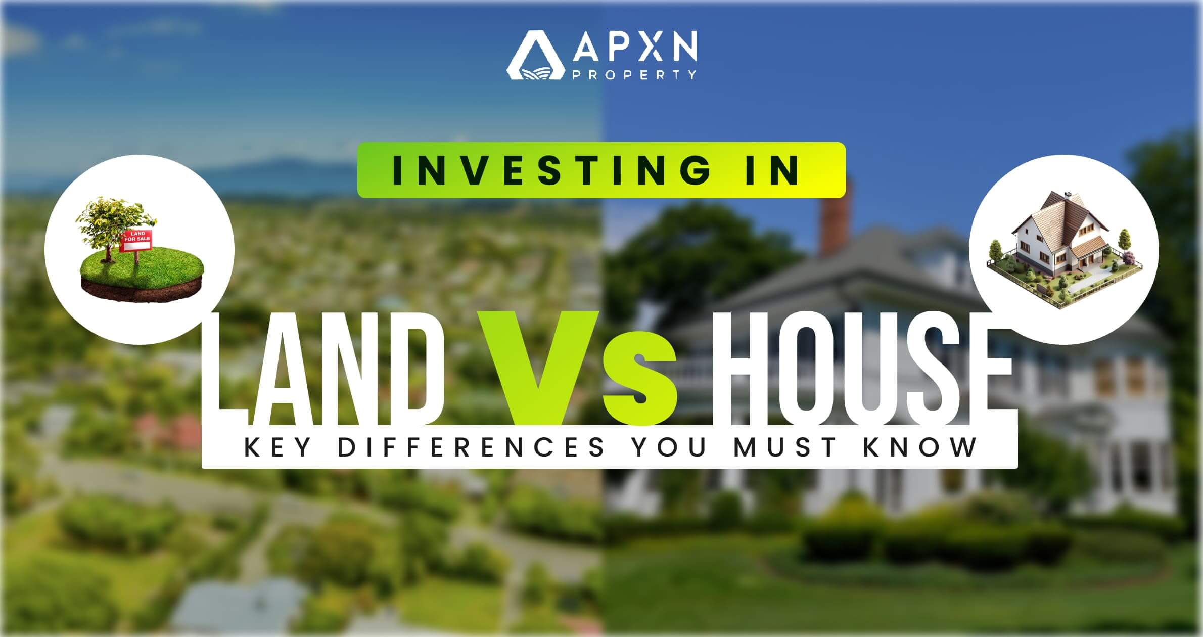 Investing in Land vs House Key Differences You Must Know