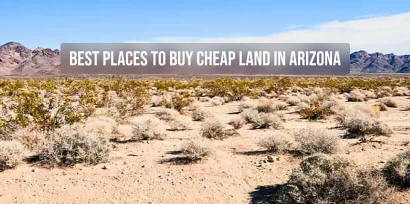 Best Places to Buy Cheap Land in Arizona